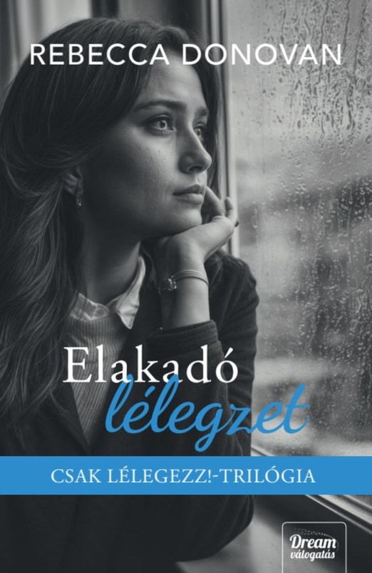 ELAKADÓ LÉLEGZET - CSAK LÉLEGEZZ!-TRILÓGIA (ÉLDEKORÁLT)