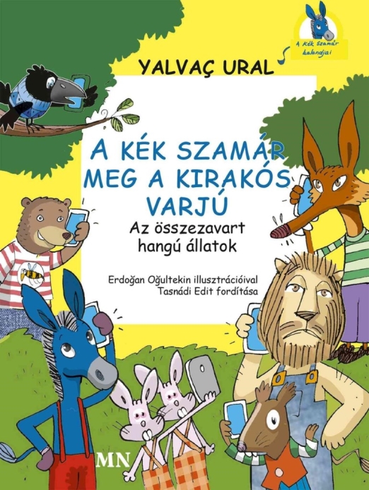 A KÉK SZAMÁR MEG A KIRAKÓS VARJÚ - AZ ÖSSZEZAVART HANGÚ ÁLLATOK