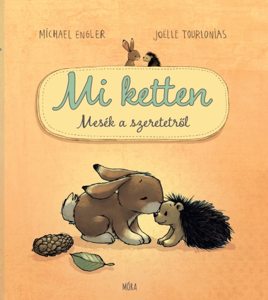 MI KETTEN - MESÉK A SZERETETRŐL