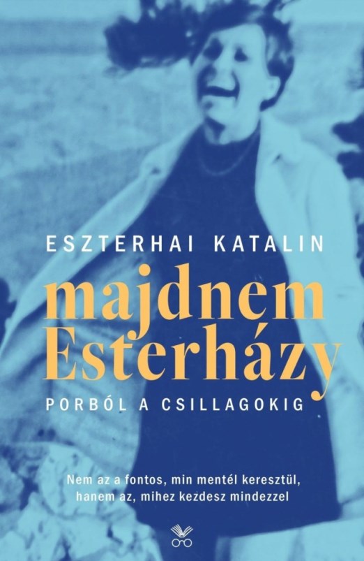 MAJDNEM ESTERHÁZY - PORBÓL A CSILLAGOKIG