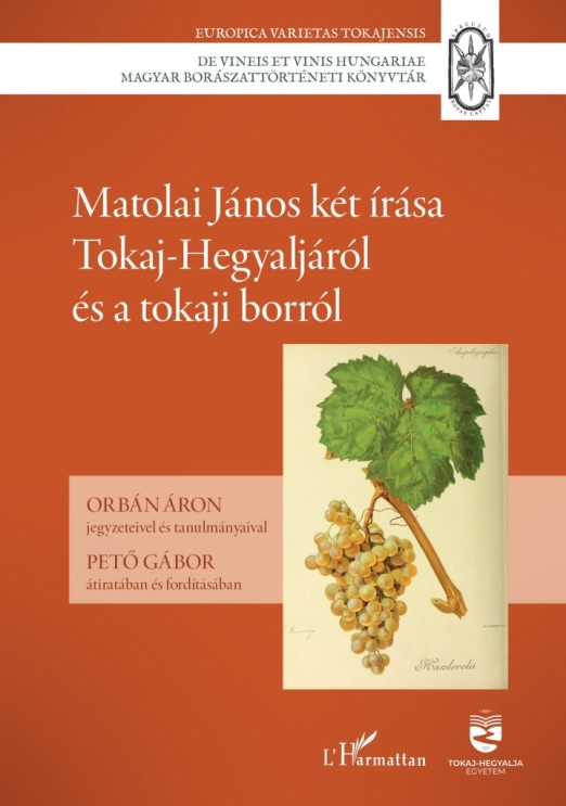 MATOLAI JÁNOS KÉT ÍRÁSA TOKAJ-HEGYALJÁRÓL ÉS A TOKAJI BORRÓL