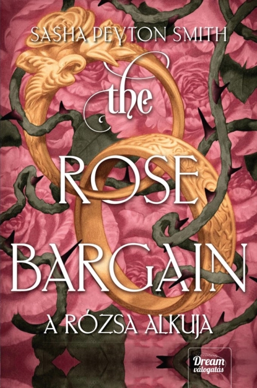 THE ROSE BARGAIN  A RÓZSA ALKUJA