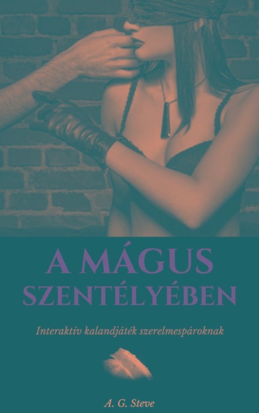 A MÁGUS SZENTÉLYÉBEN - INTERAKTÍV KALANDJÁTÉK SZERELMESPÁROKNAK