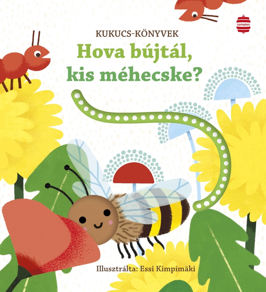 HOVA BÚJTÁL, KIS MÉHECSKE? - KUKUCS KÖNYVEK