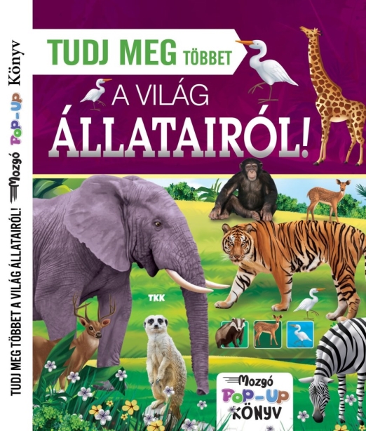 TUDJ MEG TÖBBET A VILÁG ÁLLATAIRÓL! - MOZGÓ POP-UP KÖNYV