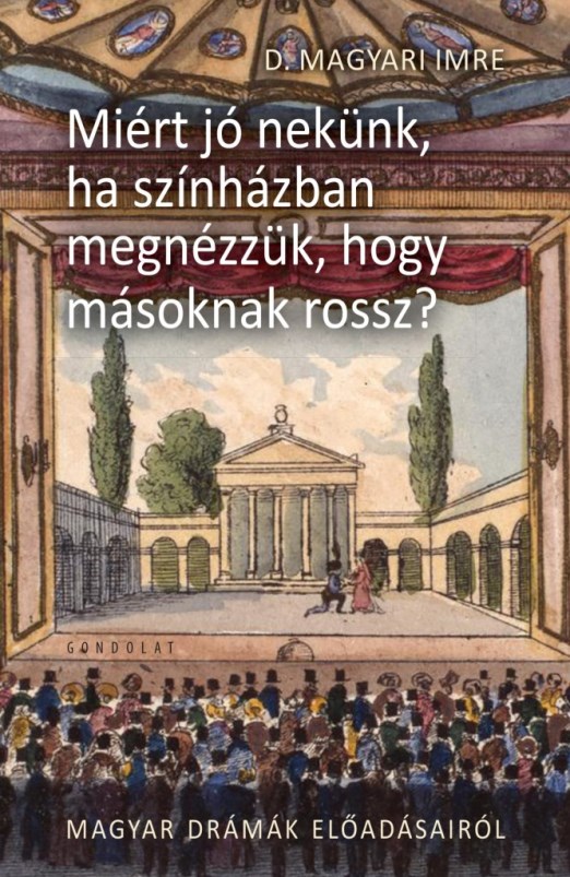 MIÉRT JÓ NEKÜNK, HA SZÍNHÁZBAN MEGNÉZZÜK, HOGY MÁSNAK ROSSZ?