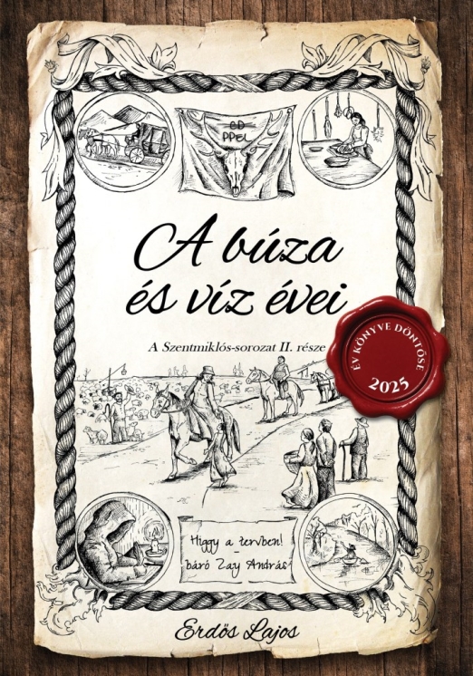 A BÚZA ÉS VÍZ ÉVEI - SZENTMIKLÓS-SOROZAT II.