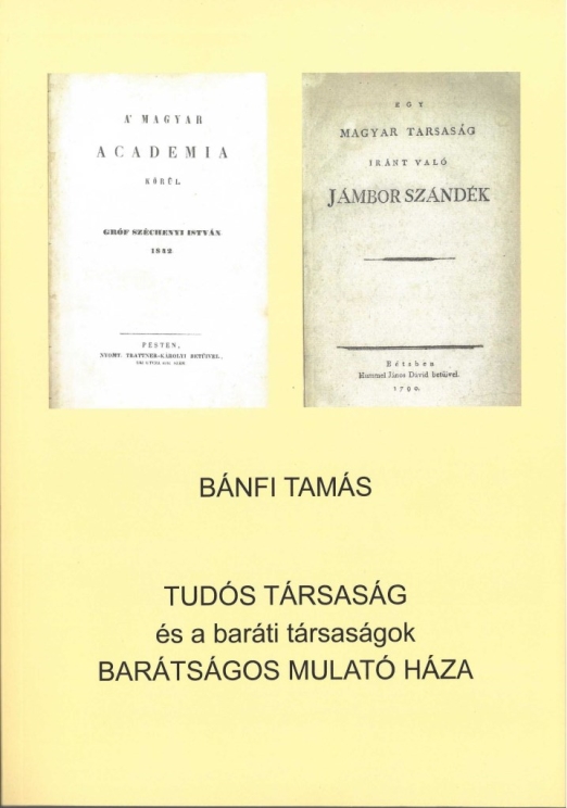 TUDÓS TÁRSASÁG ÉS A BARÁTI TÁRSASÁGOK BARÁTSÁGOS MULATÓ HÁZA