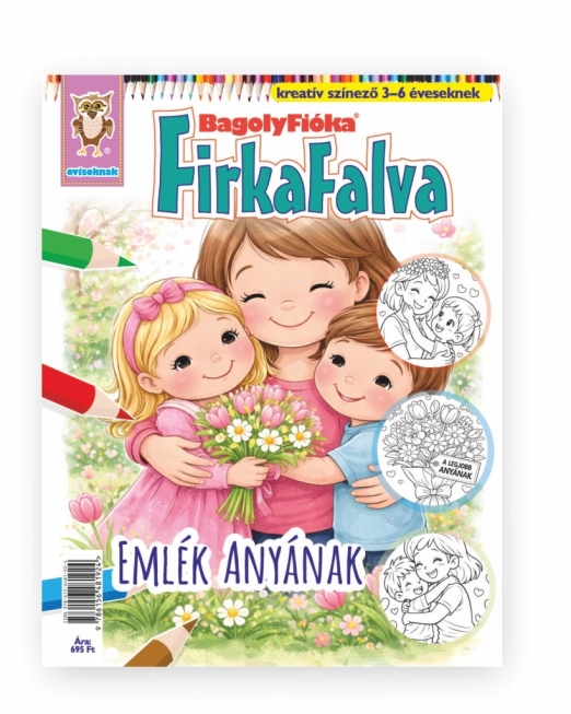 BAGOLYFIÓKA - FIRKAFALVA: EMLÉK ANYÁNAK (KREATÍV SZÍNEZŐ FÜZET ÓVODÁSOKNAK)