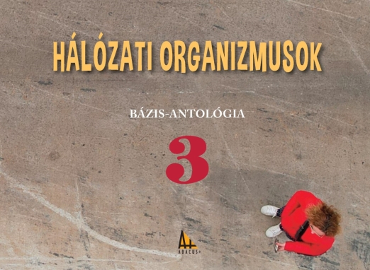HÁLÓZATI ORGANIZMUSOK - BÁZIS-ANTOLÓGIA 3