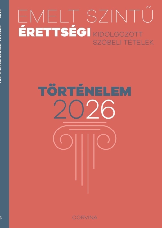 EMELT SZINTŰ ÉRETTSÉGI - TÖRTÉNELEM 2026