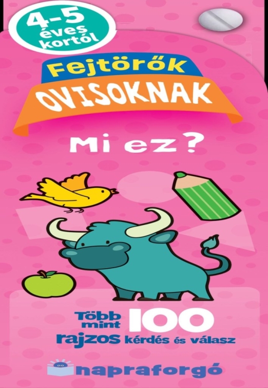 FEJTÖRŐK OVISOKNAK - MI EZ? -  TÖBB MINT 100 RAJZOS KÉRDÉS ÉS VÁLASZ