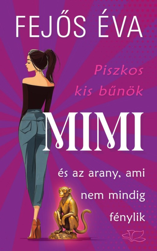 MIMI ÉS AZ ARANY, AMI NEM MINDIG FÉNYLIK - PISZKOS KIS BŰNÖK-SOROZAT 2.