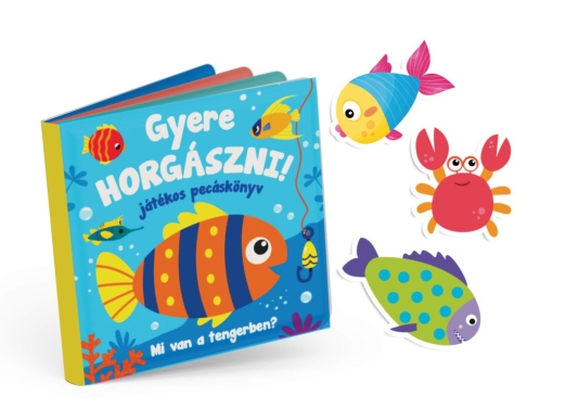 GYERE HORGÁSZNI! - JÁTÉKOS FÜRDŐSKÖNYV