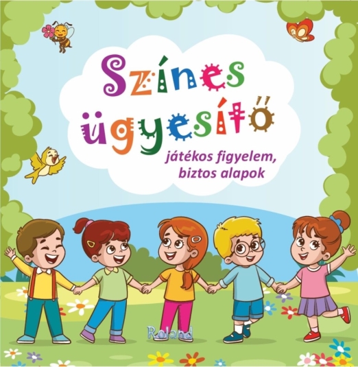 SZÍNES ÜGYESÍTŐ - JÁTÉKOS FIGYELEM, BIZTOS ALAPOK