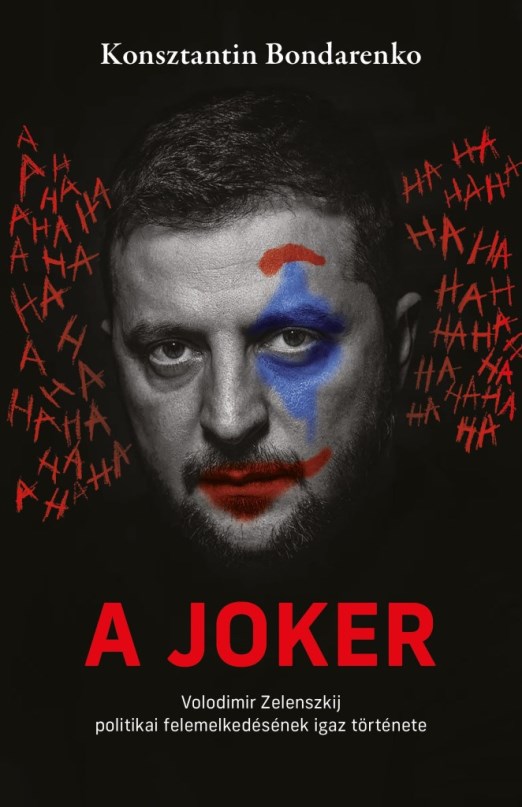A JOKER - VOLODIMIR ZELENSZKIJ POLITIKAI FELEMELKEDÉSÉNEK IGAZ TÖRTÉNETE