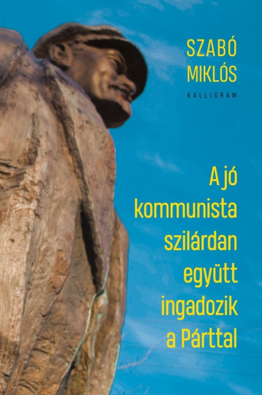 A JÓ KOMMUNISTA SZILÁRDAN EGYÜTT INGADOZIK A PÁRTTAL