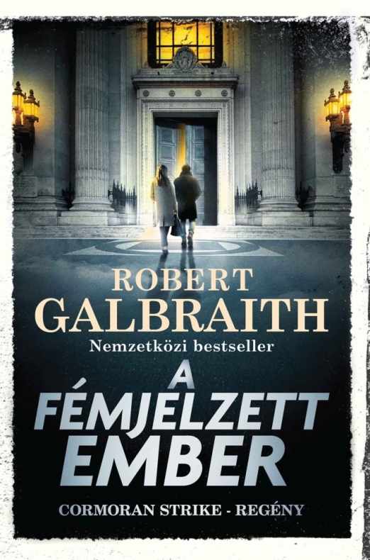 A FÉMJELZETT EMBER - CORMORAN STRIKE-REGÉNY